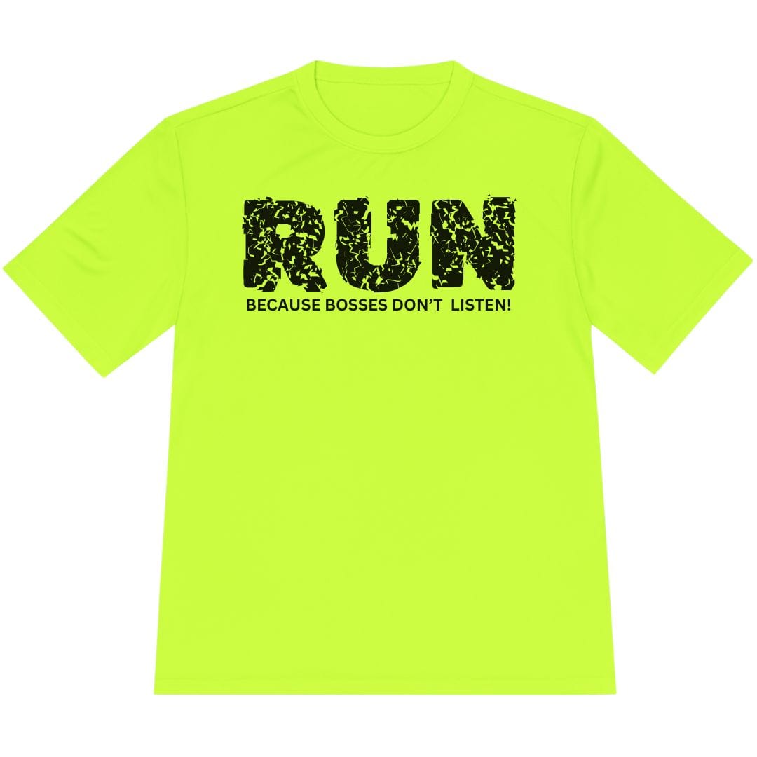 Printify T-Shirt Neon Yellow / XS Run Because Bosses Don't Listen! T-Shirt / Pro