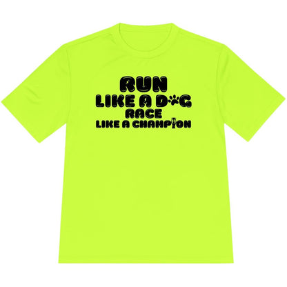 Printify T-Shirt Neon Yellow / XS Run Like a Dog, Race Like a Champion T-shirt / Pro