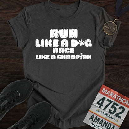 Printify T-Shirt Run Like a Dog, Race Like a Champion T-shirt