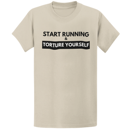 Printify T-Shirt Sand / S Start Running Torture Yourself T-Shirt