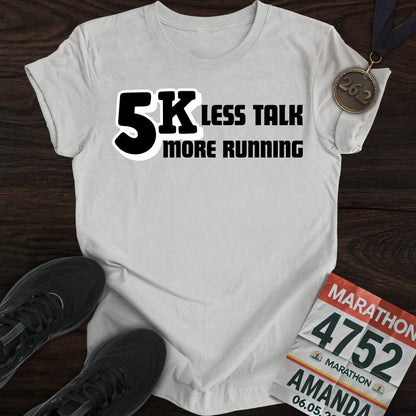 Printify T-Shirt Sport Grey / S 5K: Less Talk, More Running T-shirt