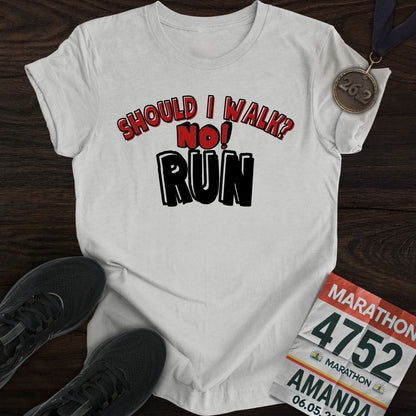 Printify T-Shirt Sport Grey / S Should I walk? No RUN! T-shirt