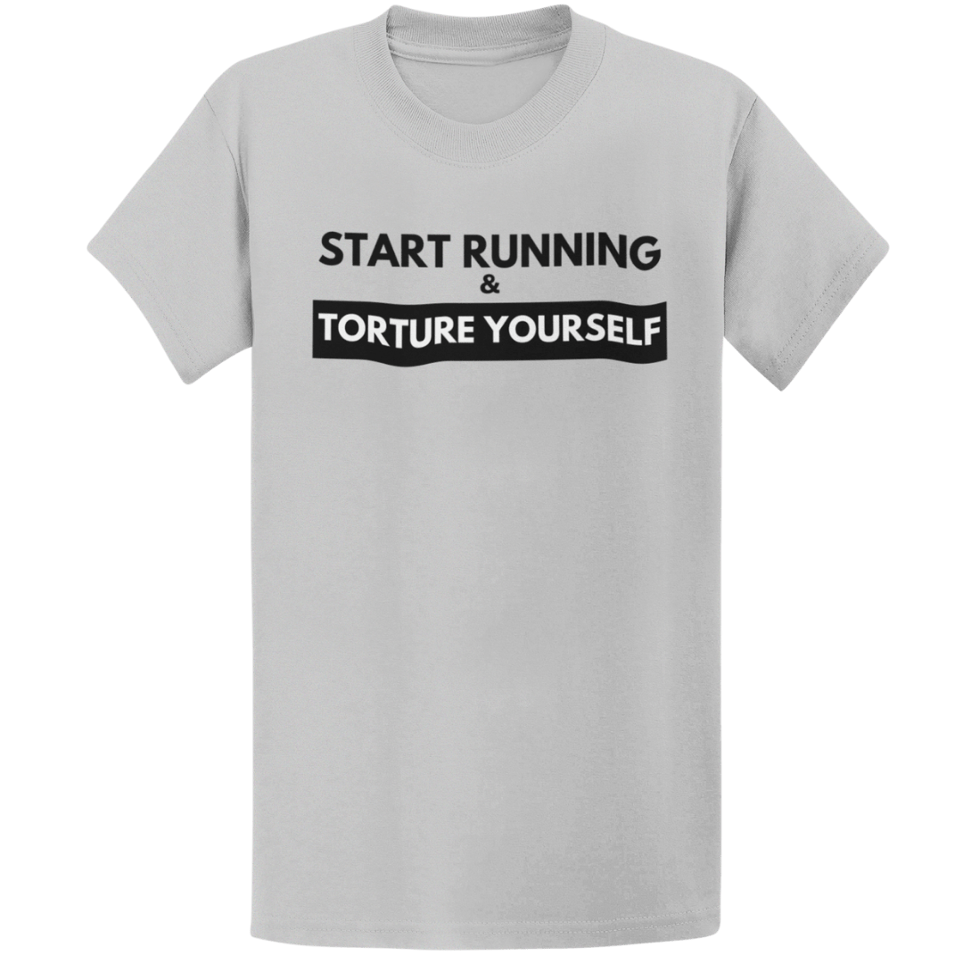 Printify T-Shirt Sport Grey / S Start Running Torture Yourself T-Shirt