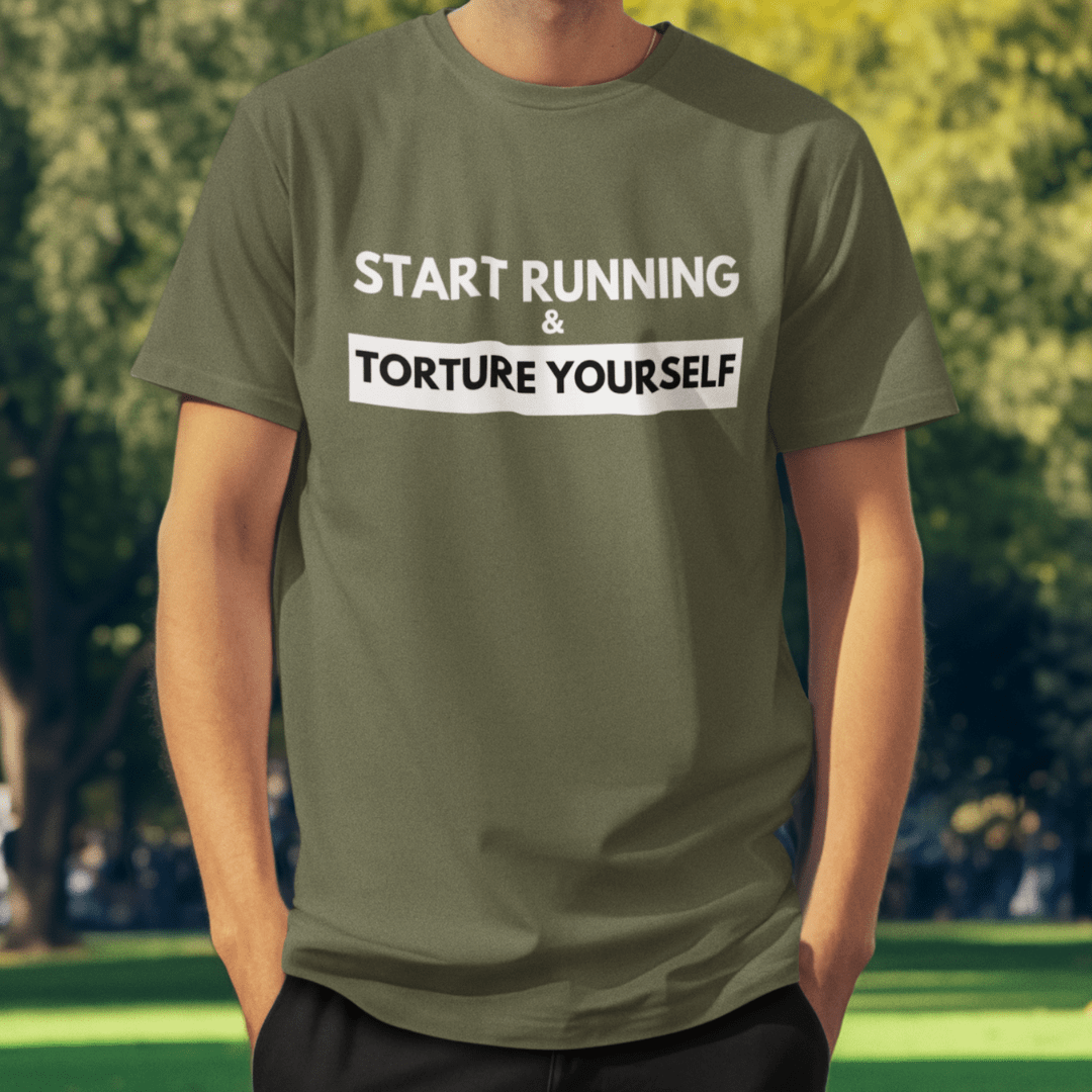 Printify T-Shirt Start Running Torture Yourself T-Shirt