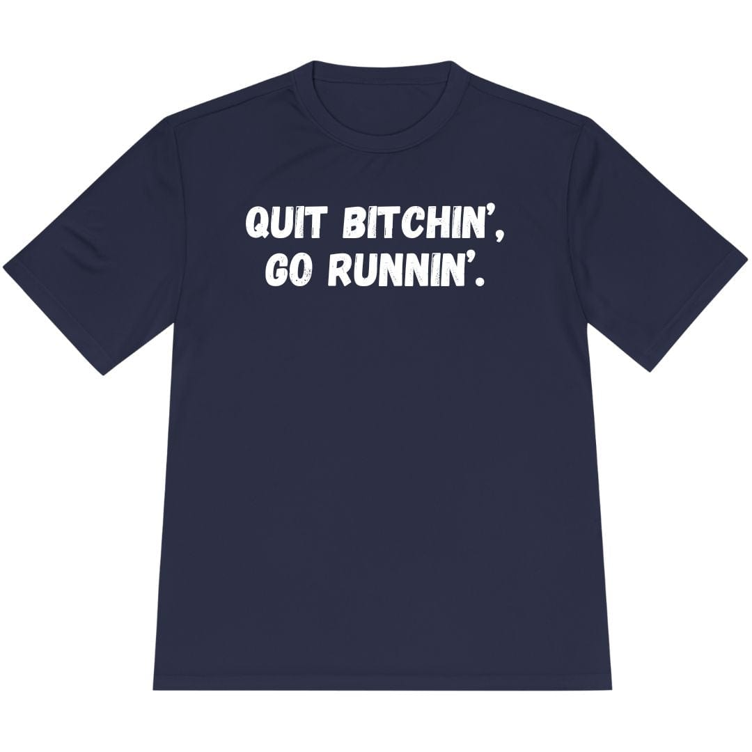 Printify T-Shirt True Navy / XS Quit Bitchin' Go Running T-Shirt / Pro
