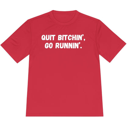 Printify T-Shirt True Red / XS Quit Bitchin' Go Running T-Shirt / Pro