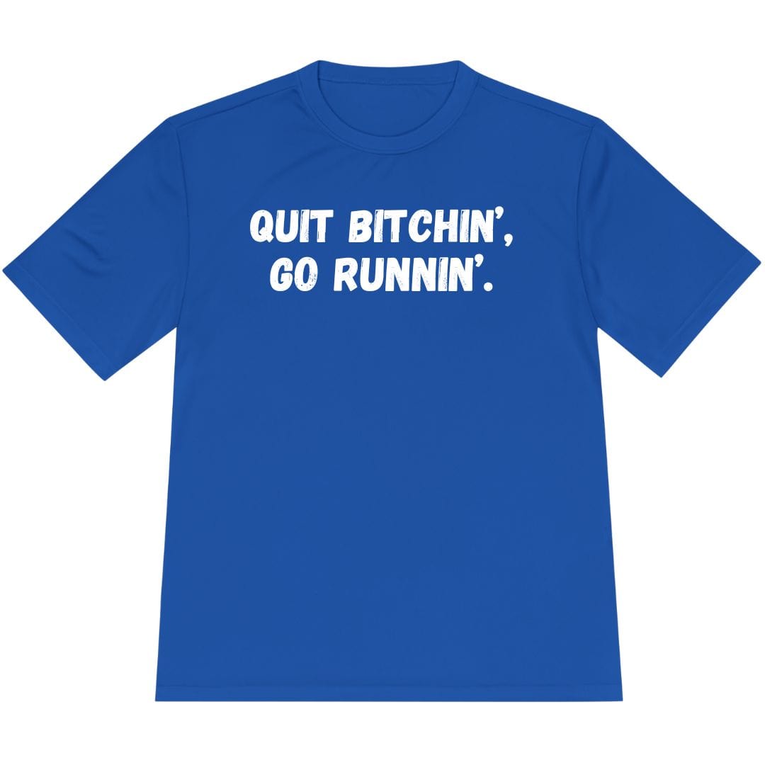 Printify T-Shirt True Royal / XS Quit Bitchin' Go Running T-Shirt / Pro