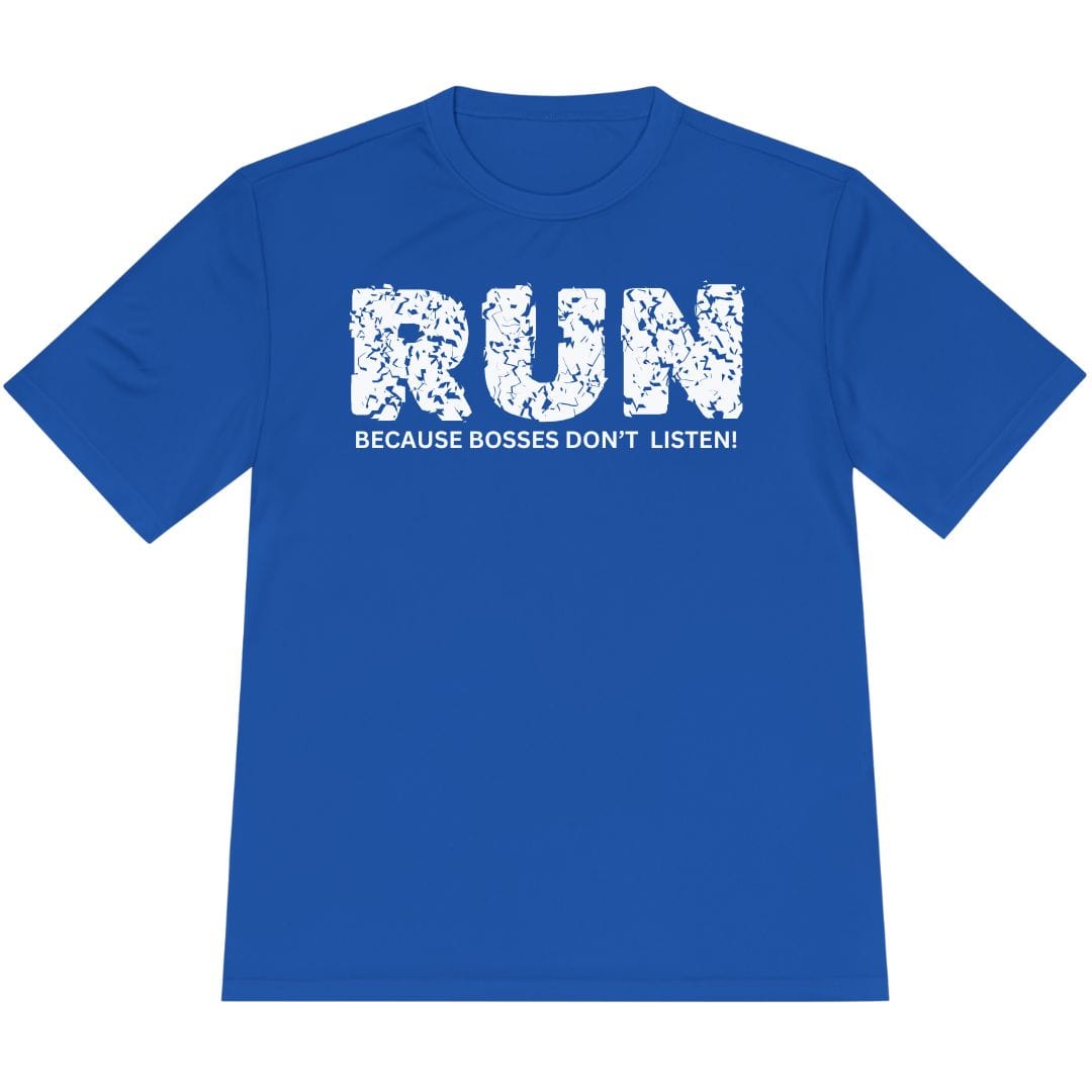 Printify T-Shirt True Royal / XS Run Because Bosses Don't Listen! T-Shirt / Pro