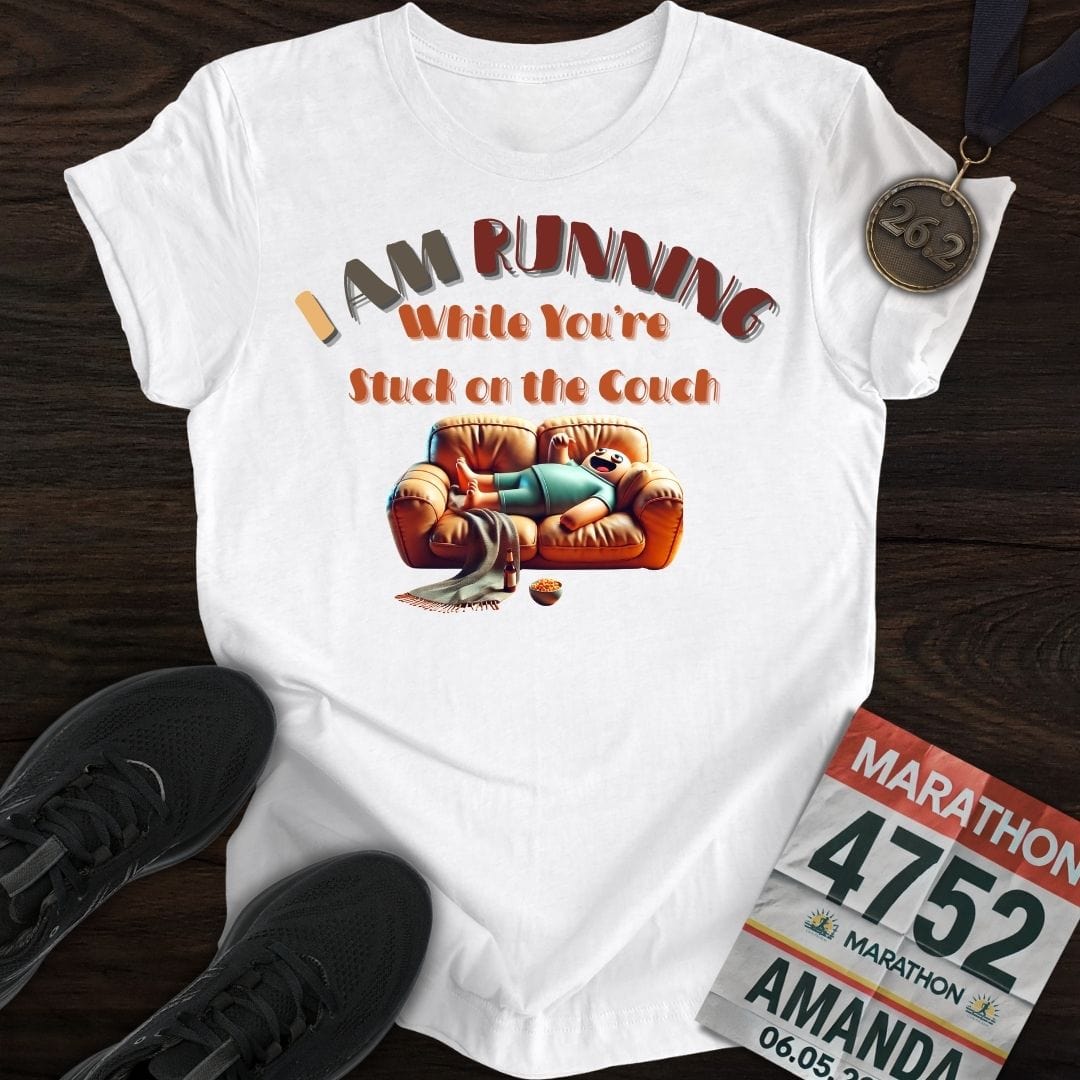 Printify T-Shirt White / S I’m Running While You’re Stuck on the Couch T-shirt