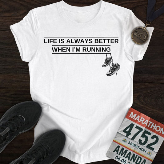 Printify T-Shirt White / S Life is Better When Running T-Shirt