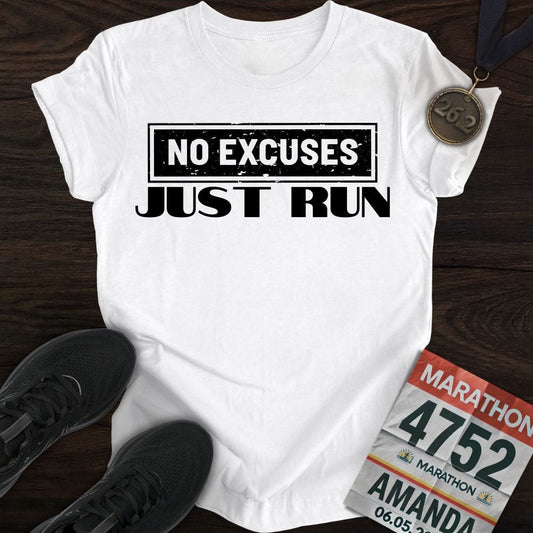 Printify T-Shirt White / S No Excuses Just Run T-shirt