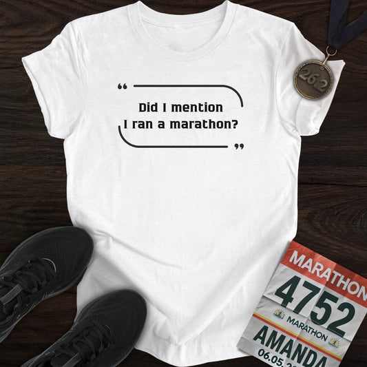 Printify T-Shirt White / S Ran a Marathon T-Shirt