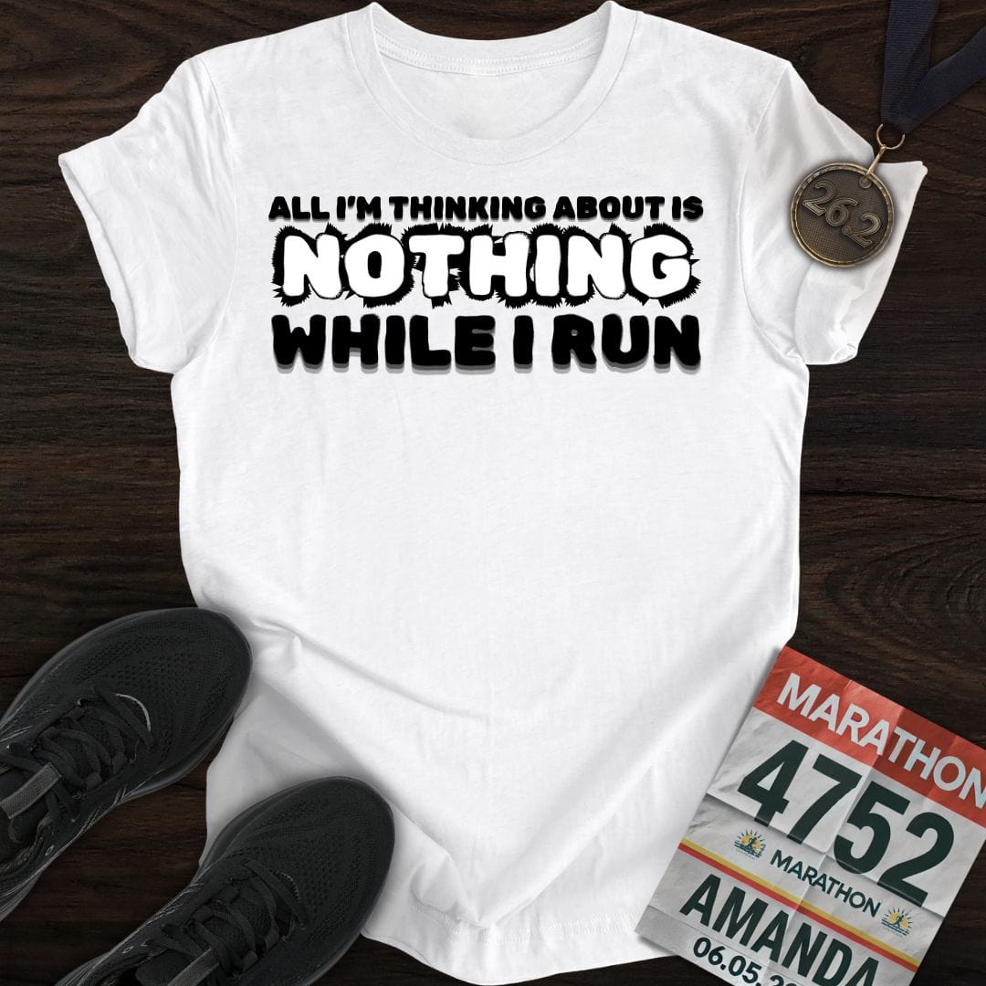 Printify T-Shirt White / S Thinking Nothing While Run T-shirt