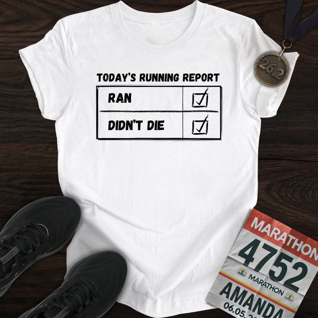 Printify T-Shirt White / S Today's Running Report T-shirt
