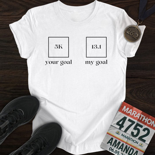 Printify T-Shirt White / S Your Goal My Goal T-Shirt